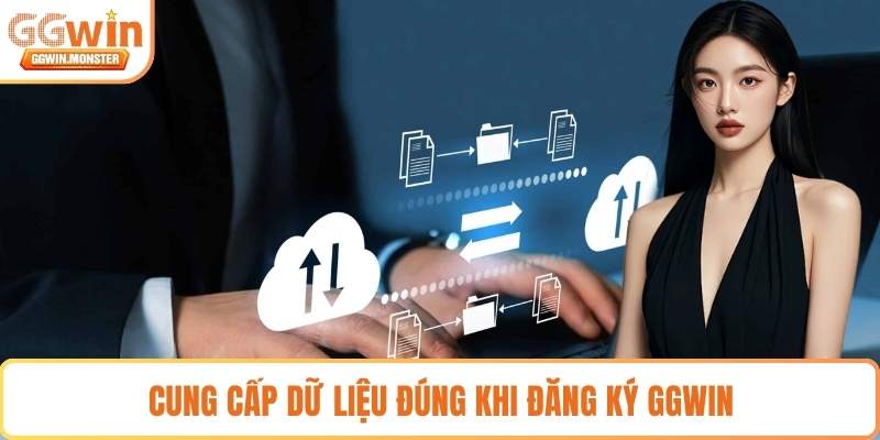 Cung cấp dữ liệu đúng khi đăng ký GGWIN