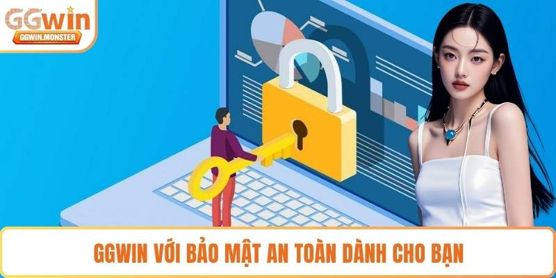 GGWIN với bảo mật an toàn dành cho bạn