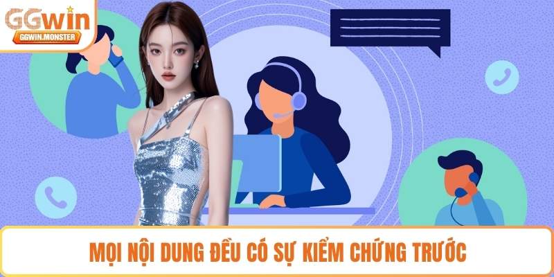 Mọi nội dung đều có sự kiểm chứng trước