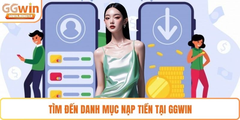Tìm đến danh mục nạp tiền tại GGWIN